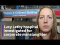 Lucy Letby: Countess of Chester hospital to be investigated for corporate manslaughter