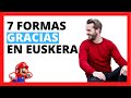 7 FORMAS de dar las GRACIAS en EUSKERA