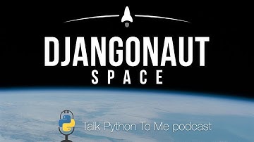Djangonauts, Ready for Blast-Off - Talk Python to Me Ep.451