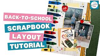 Back To School Scrapbook Layout Tutorial