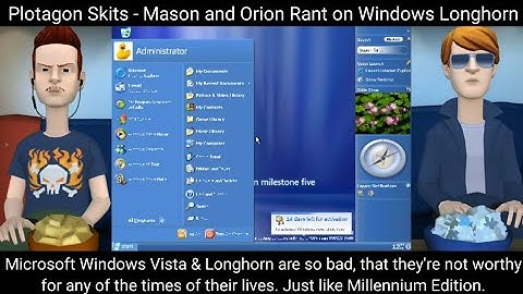 Plotagon Skits - Mason (Me) and Orion Ranted on Microsoft Windows Longhorn