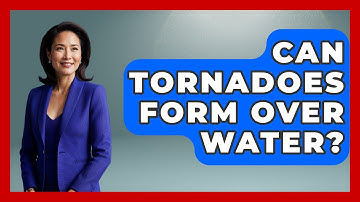 Can Tornadoes Form Over Water? - Weather Watchdog