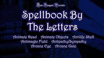 Spellbook by the Letters Episode 2: Animate Dead to Arcane Gate