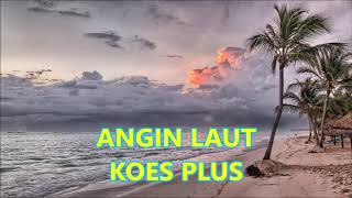 ANGIN LAUT - KOES PLUS