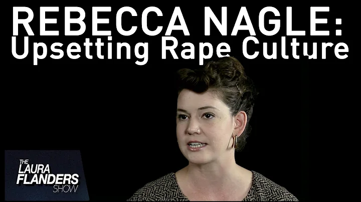 Rebecca Nagle: Upsetting Rape Culture