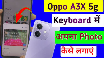 Oppo a3x 5g me keyboard me photo kaise lagaye // how to set photo keyboard in oppo a3x 5g me