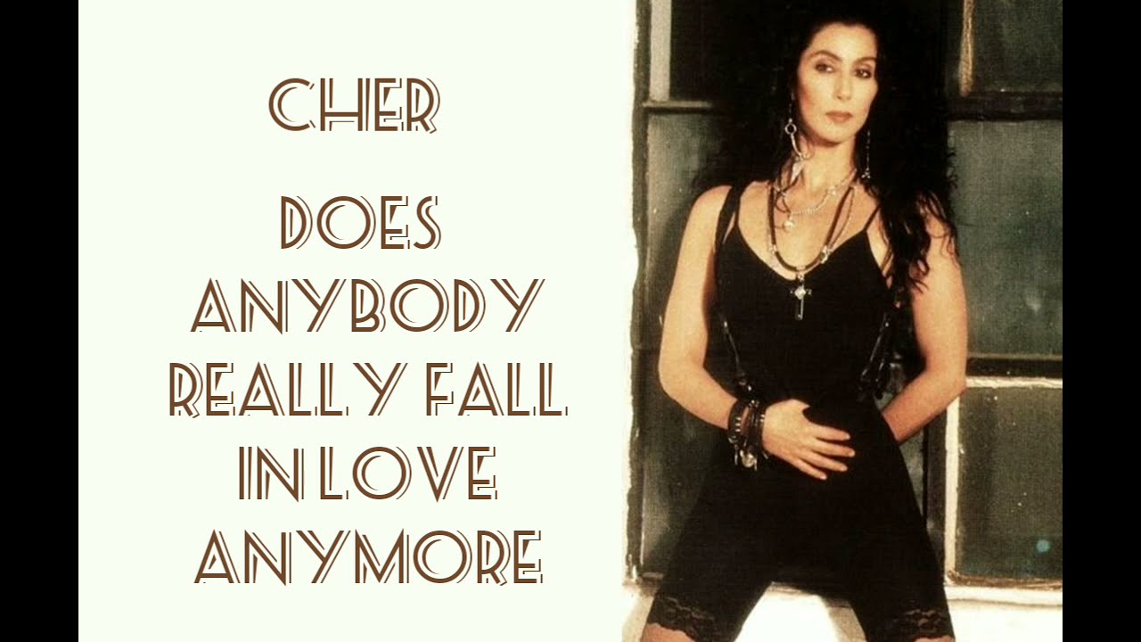 Does Anybody Ever Fall In Love Anymore Cher Lyric Video YouTube