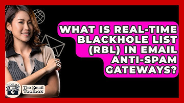 What Is Real-Time Blackhole List (RBL) In Email Anti-Spam Gateways? - TheEmailToolbox.com