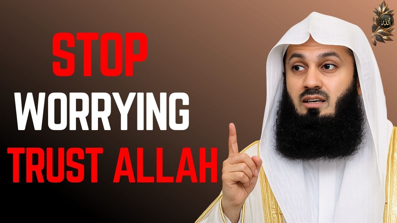 STOP WORRYING! Allah Is In Control — Trust Him & Everything Will Be ...