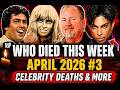 Who Died This Week April 2026 Week 3 | Celebrity Deaths & More