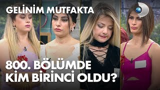 Gelinim Mutfakta 800. Bölümde Gün Birincisi Kim Oldu? 12 Kasım 2021