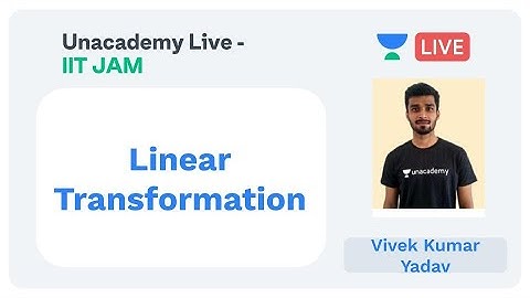 Linear Transformation | Linear Algebra | IIT JAM | Vivek Kumar Yadav | JAM 2020