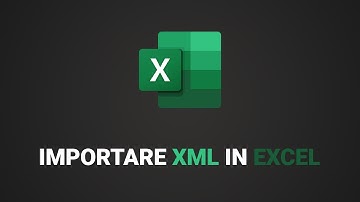 Come importare file XML in Excel