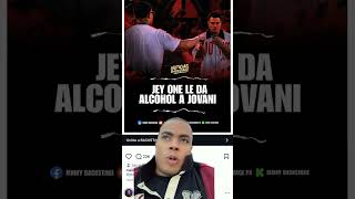Hey One le da alcohol a jovani Vázquez