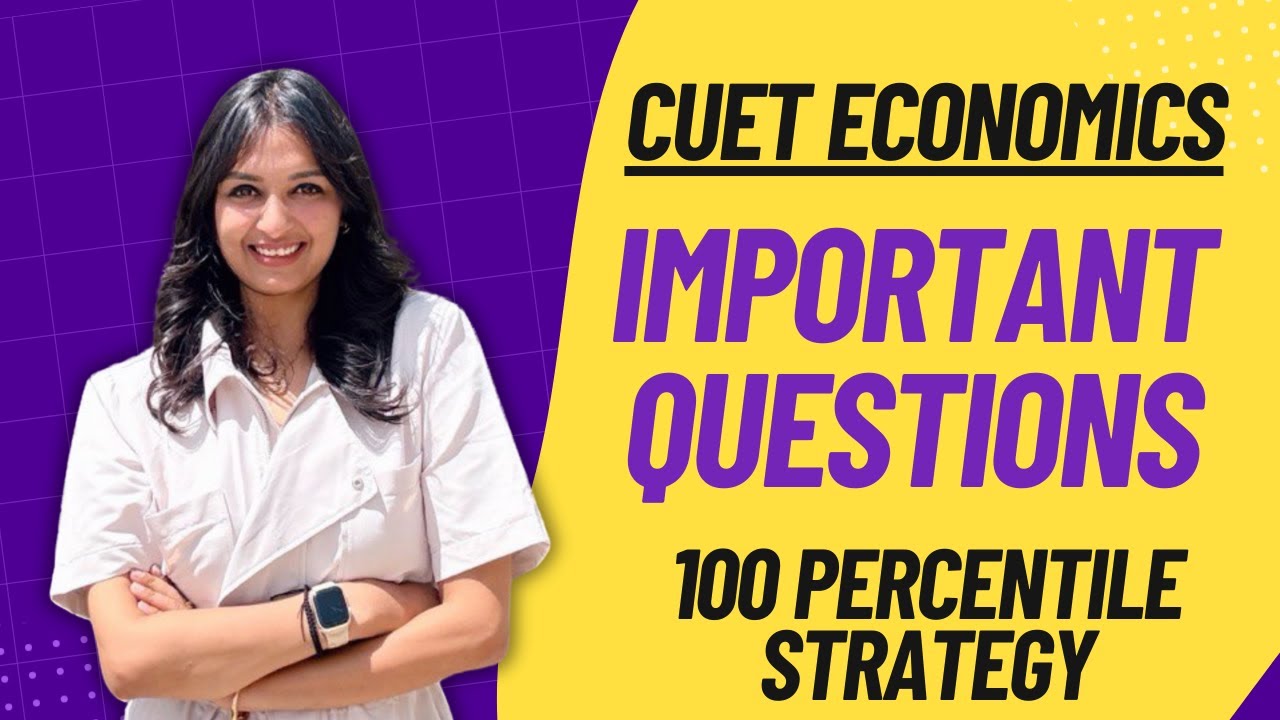 CUET Economics 2025 | Final Important Questions + Glossary + 100%ile ...