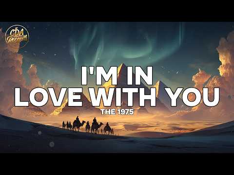 The 1975 - I'm In Love With You (Lyrics)