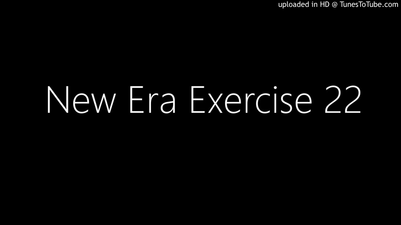 New Era Exercise 22 - YouTube