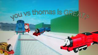 You Vs Thomas Is Great