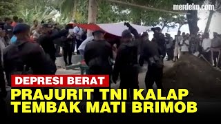 Ini Penyebab Prajurit TNI Tembak Komandan dan Anggota Brimob hingga Tewas