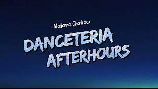 Madonna, Charli xcx - Danceteria Afterhours (Lyrics)