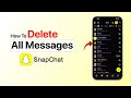 How To Delete All Snapchat Messages Easily?