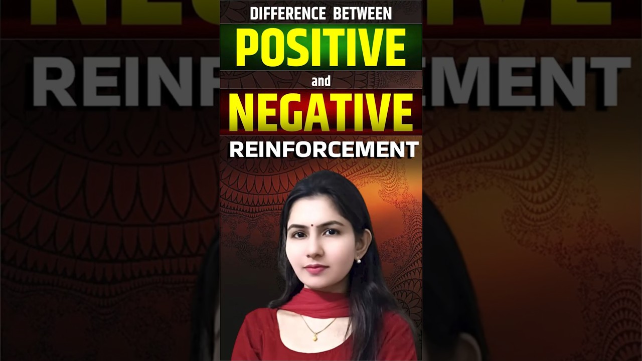 📘 Positive vs Negative Reinforcement | Difference Explained | By Poonam Sir 