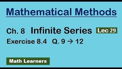 Ch 8 Infinite series Lec 29 Exercise  8.4 Q 9 to 12. convergence of alternating series.