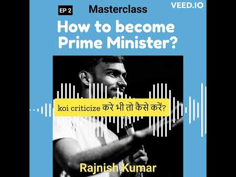 A Hilarious Guide to Becoming PM of India- A masterclass By Rajnish Kumar