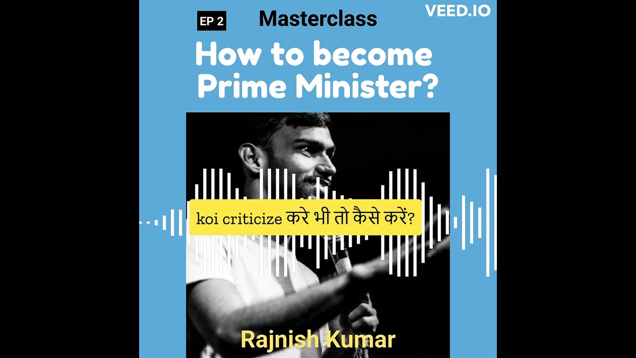 A Hilarious Guide to Becoming PM of India- A masterclass By Rajnish Kumar