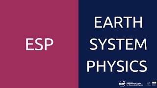 Modelling the Earth's Climate and Future | ICTP Earth System Physics