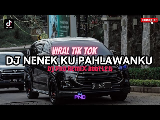 DJ NENEK KU PAHLAWAN KU - WALI | DJ PND REMIX BOOTLEG class=