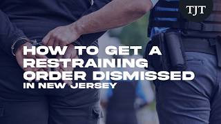 How to Get a Restraining Order Dismissed in New Jersey