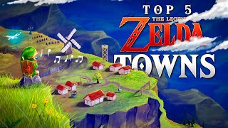 Top 5 Zelda Towns