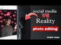 Social media vs Reality || photo editing