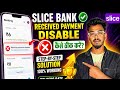 Slice Bank account received payment disable😒! problem solve ✅