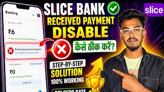 Slice Bank account received payment disable😒! problem solve ✅