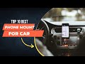 Top 10 best phone mount for car