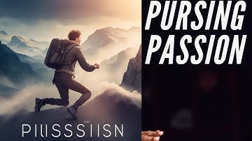 Passion Unleashed: Embracing Your True Calling