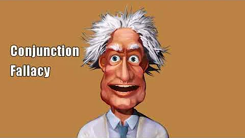 Conjunction Fallacy