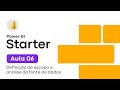 Curso Power BI Starter | Aula 6 | Definição de escopo e análise da fonte de dados