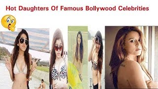 Hot Daughters Of Famous Bollywood Celebrities|You Didn't Watch