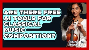 Are There Free AI Tools For Classical Music Composition? - Classical Serenade