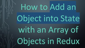 How to Add an Object into State with an Array of Objects in Redux