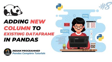 Python Pandas Tutorial 08 - Adding new column to existing DataFrame In Pandas | Indian Programmer