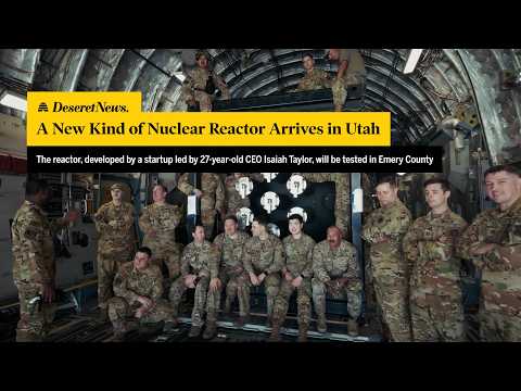 A New Kind of Nuclear Reactor Arrives in Utah