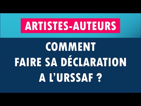 Artistes-auteurs: comment faire sa déclaration a l'Urssaf ?