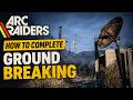 Groundbreaking (Easy and Fast Tutorial) - Arc Raiders