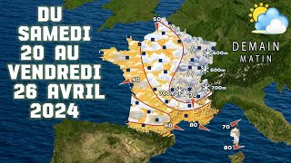 Prévision météo France du Samedi 20 au Vendredi 26 Avril 2024