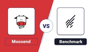 Moosend vs Benchmark — Affordable &amp; Powerful Email Marketing Tools