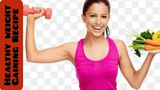 Easy 2 Mins Recipe For Gaining Weight Healthy Weight Gain How To Gain Weight Fast